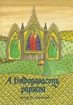Vedd meg online A Boldogasszony papucsa - Nevek és legendák (Sinkó Veronika rajzaival)