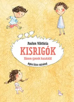 Kisrigók - Három gyerek hazatalál Gyors szállítás