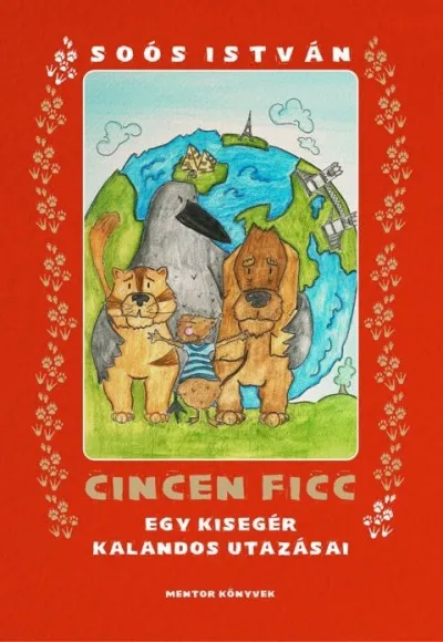 Ajánlat Cincen Ficc - Egy kisegér kalandos utazásai