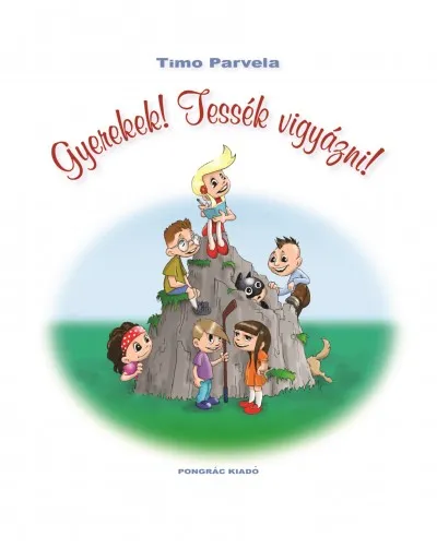 Gyerekek! Tessék vigyázni! - Ella legújabb kalandjai Korlátozott ajánlat