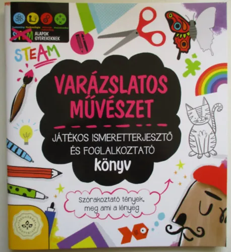 Varázslatos művészet - Játékos ismeretterjesztő és foglalkoztató könyv Akciós ár