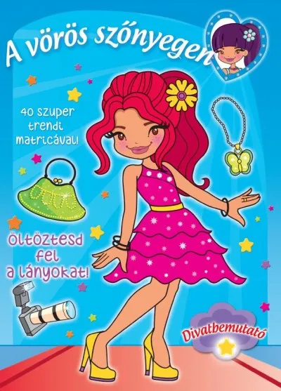 A vörös szőnyegen - Öltöztesd fel a lányokat! Ajánlat