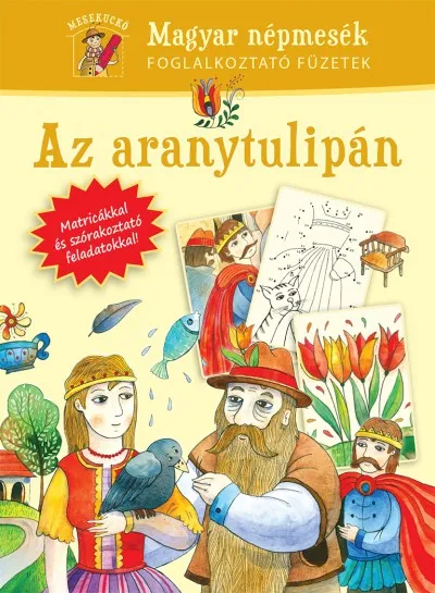 Azonnali szállítás Az aranytulipán - Matricákkal és szórakoztató feladatokkal