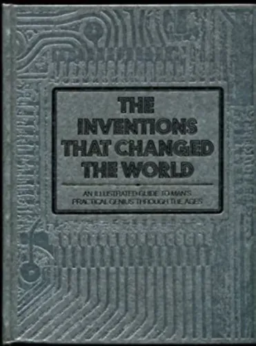 The Inventions That Changed the World - An Illustrated Guide to mans Kiárusítás