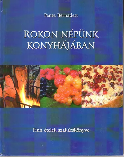Rokon népünk konyhájában - Finn ételek szakácskönyve Vedd meg online