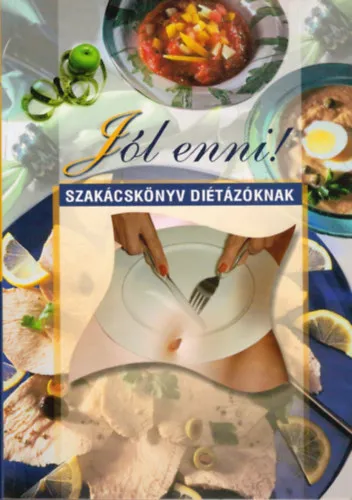 Gyors szállítás Jól enni! - Szakácskönyv diétázóknak