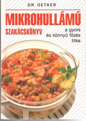 Népszerű Mikrohullámú szakácskönyv-a gyors és könnyű főzés titka
