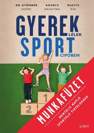 Szuper akció Gyereklélek sportcipőben munkafüzet - Mentális napló sportoló fiataloknak