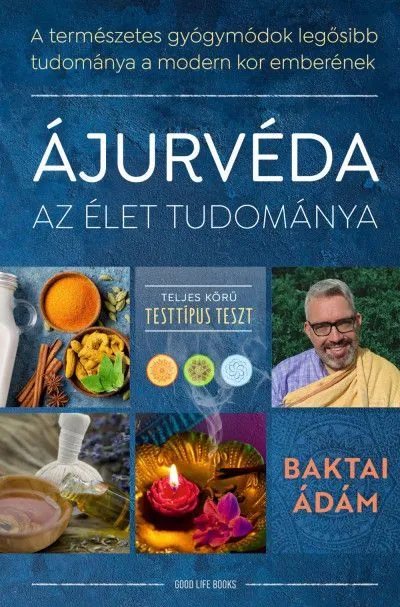 Legnépszerűbb Ájurvéda az élet tudománya - A természetes gyógymódok legősibb tudománya a modern kor emberének