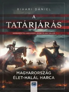 Korlátozott ajánlat A tatárjárás - Magyarország élet-halál harca