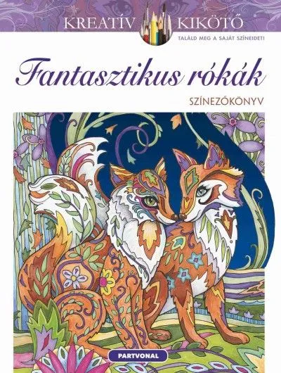 Újdonság Fantasztikus rókák - Színezőkönyv