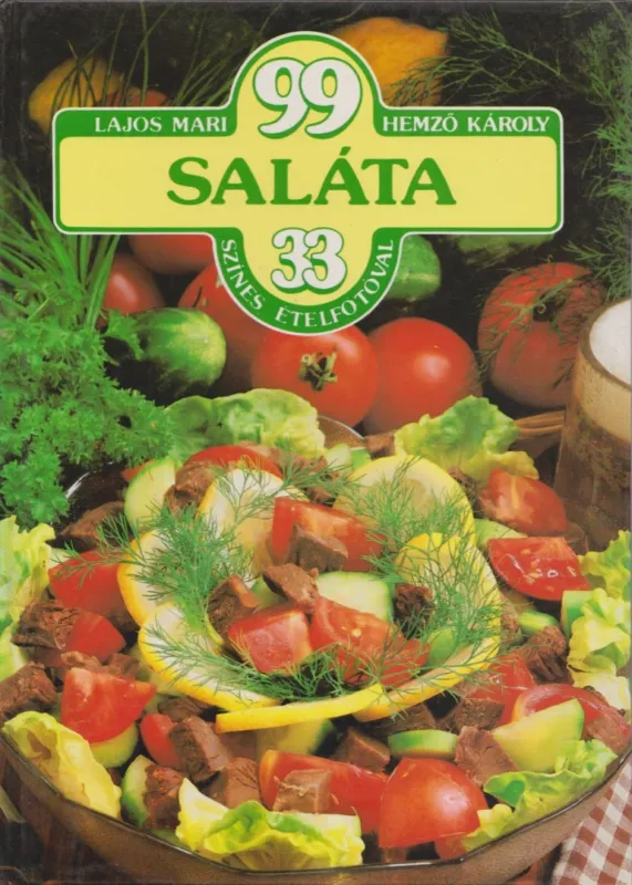 Legkelendőbb 99 saláta 33 színes ételfotóval