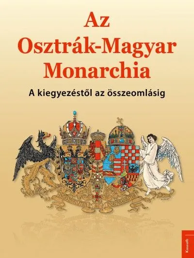 Kiárusítás Az Osztrák-Magyar Monarchia - A kiegyezéstől az összeomlásig