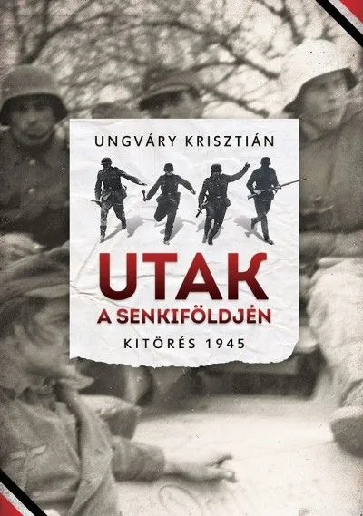 Gyors kiszállítás Utak a senkiföldjén - Kitörés 1945