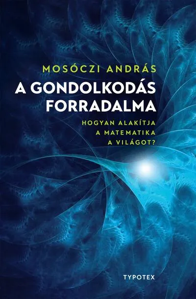 A gondolkodás forradalma - Hogyan alakítja a matematika a világot? Biztonságos fizetés