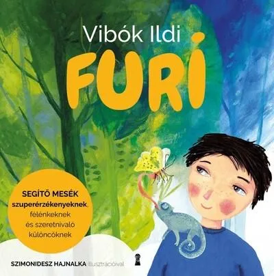Furi - Segítő mesék szuperérzékenyeknek, félénkeknek és szeretnivaló különcöknek Árengedmény
