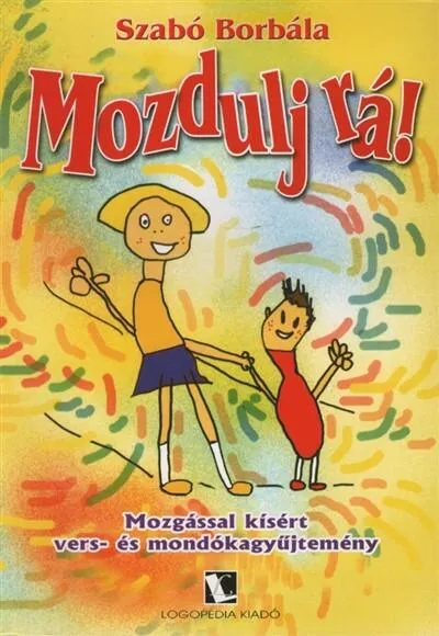 Vedd meg online Mozdulj rá! - Mozgással kísért vers- és mondókagyűjtemény