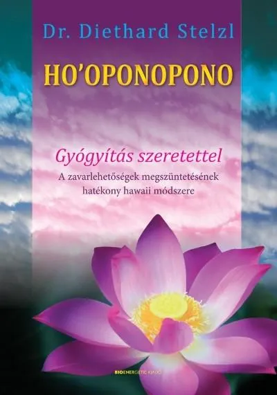HO'OPONOPONO - Gyógyítás szeretettel (átdolgozott kiadás) Kedvezményes ár