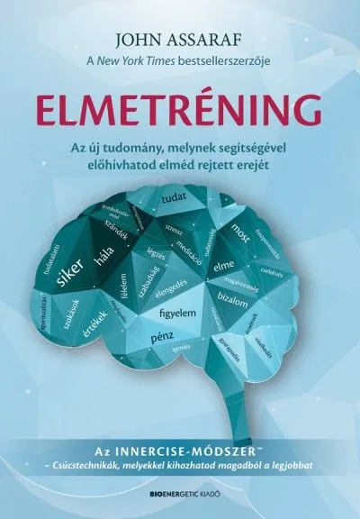 Vásárlói kedvenc Elmetréning - Az új tudomány, melynek segítségével előhívhatod elméd rejtett erejét