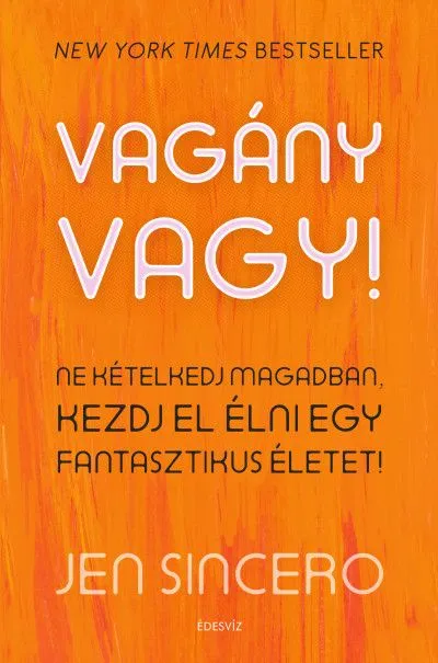 Vagány vagy - Ne kételkedj magadban, kezdj el élni egy fantasztikus életet Outlet