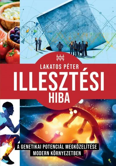 Vedd meg most Illesztési hiba - A genetikai potenciál megközelítése modern környezetben