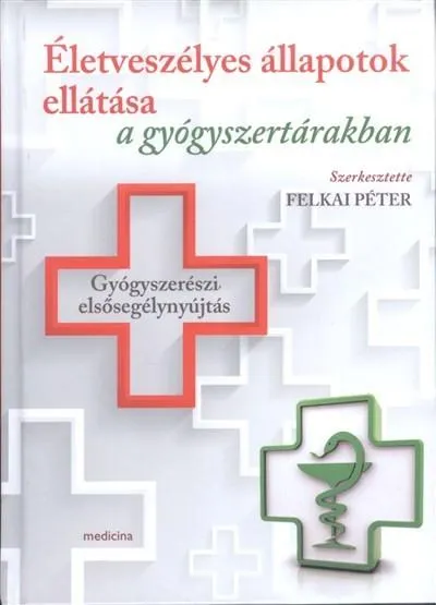 Életveszélyes állapotok ellátása a gyógyszertárakban /Gyógyszerészi elsősegélynyújtás Biztonságos fizetés