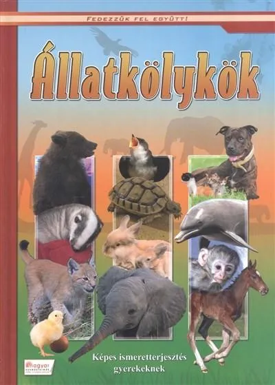 Gyors szállítás Állatkölykök - Képes ismeretterjesztés gyerekeknek /Fedezzük fel!