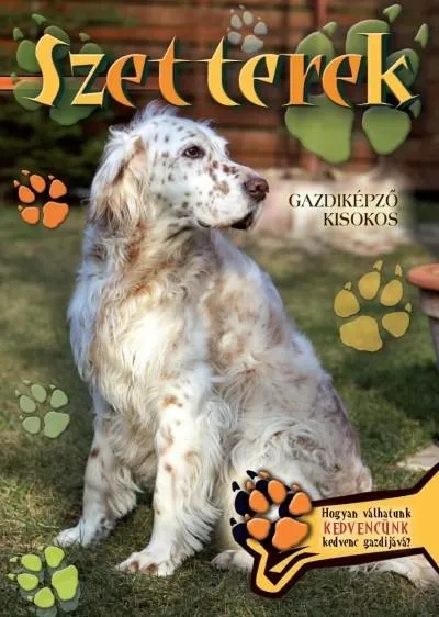 Szetterek - Gazdiképző kisokos /Állattartók kézikönyve Korlátozott ajánlat