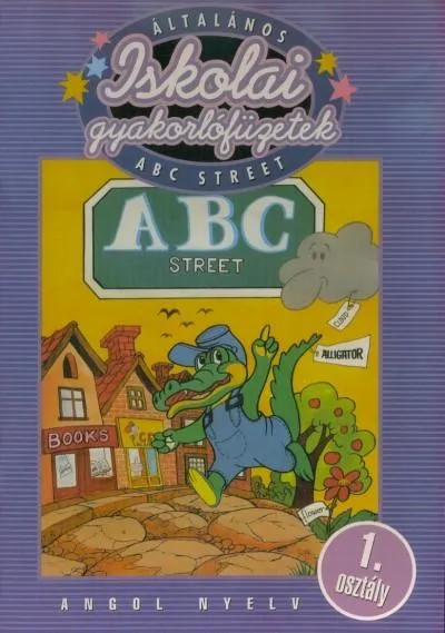 Csak ma Iskolai gyakorlófüzetek /Angol 1. ABC Street