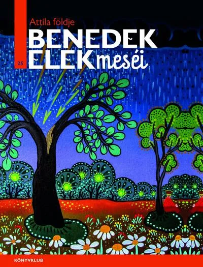 Akciós ár Attila földje - Benedek Elek meséi 25.