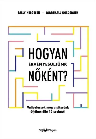 Expressz szállítás Hogyan érvényesüljünk nőként? - Változtassuk meg a sikerünk útjában álló 12 szokást!