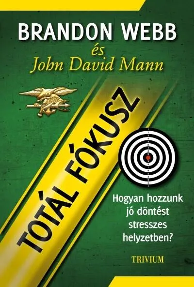 Totál fókusz - Hogyan hozzunk jobb döntéseket stresszes helyzetekben? Exkluzív ajánlat