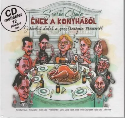 Nézd meg most Ének a konyhából /Jókedvű dalok a gasztronómia örömeiről /cd melléklet 12 dal.