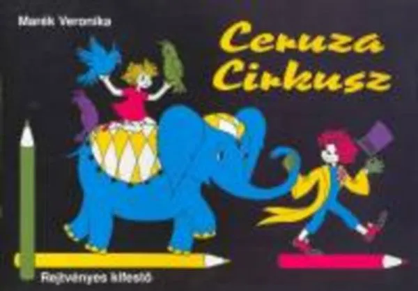Ceruza cirkusz - Rejtvényes kifestő Azonnali szállítás