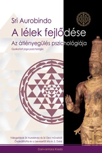 Gyors szállítás A lélek fejlődése - Az átlényegülés pszichológiája - Gyakorlati jóga pszichológia