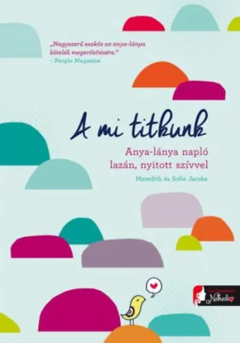 Alacsony ár A mi titkunk - Anya-lánya napló lazán, nyitott szívvel