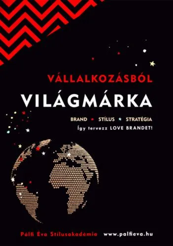 Vállalkozásból világmárka - Így tervezz LOVE BRANDET! Olcsó