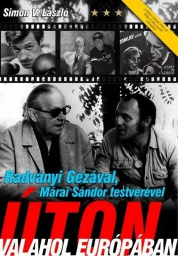 Radványi Gézával, Márai Sándor testvérével úton valahol Európában Bestseller