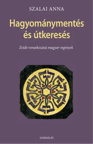 Végkiárusítás Hagyományteremtés és útkeresés - Zsidó vonatkozású magyar regények