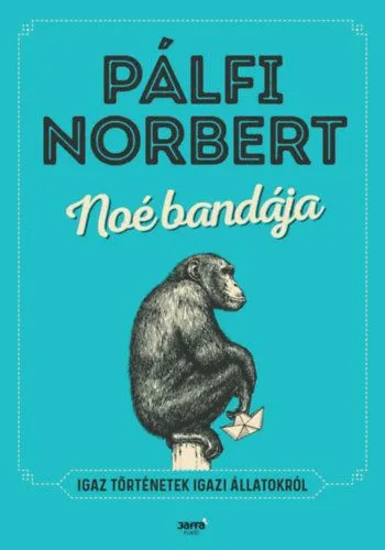 Noé bandája - Igaz történetek igazi állatokról Expressz kézbesítés