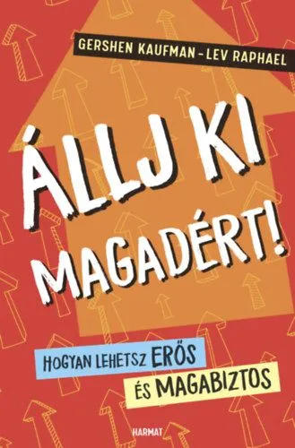 Állj ki magadért! - Hogyan lehetsz erős és magabiztos? Újdonság