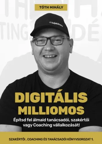 Kiárusítás Digitális Milliomos - Építsd fel álmaid tanácsadói, szakértői vagy Coaching vállalkozását!