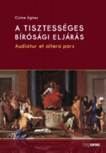 A tisztességes bírósági eljárás - Audiatur et altera pars Ajánlat