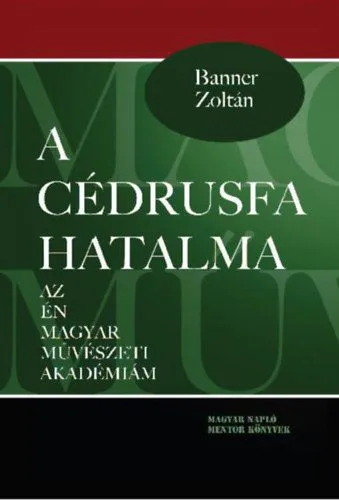Nézd meg most A cédrusfa hatalma - Az én magyar művészeti akadémiám