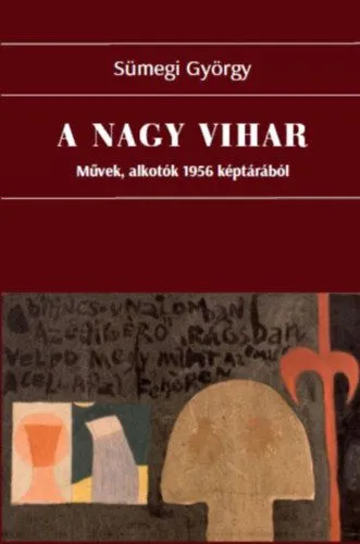 Prémium A nagy vihar - Művek, alkotók 1956 képtárából
