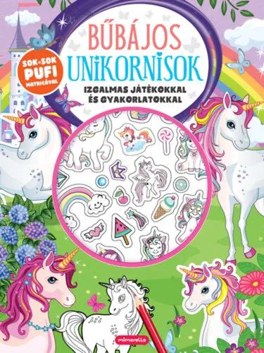 Biztonságos vásárlás Bűbájos unikornisok - Izgalmas játékokkal és gyakorlatokkal - Sok-sok pufi matricával