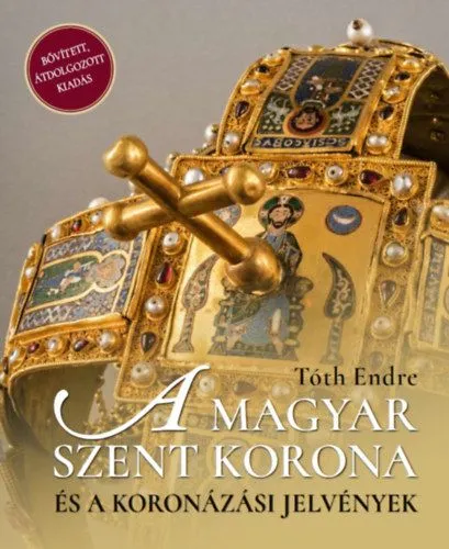 Árengedmény A magyar Szent Korona és a koronázási jelvények - 2. bővített, javított kiadás