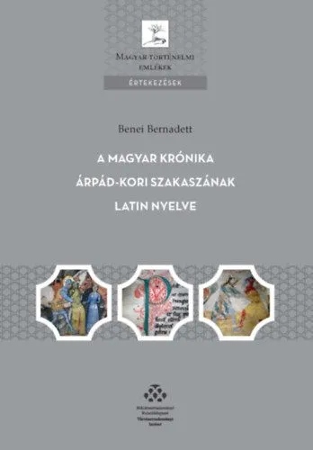 Korlátozott ajánlat A magyar krónika Árpád-kori szakaszának latin nyelve