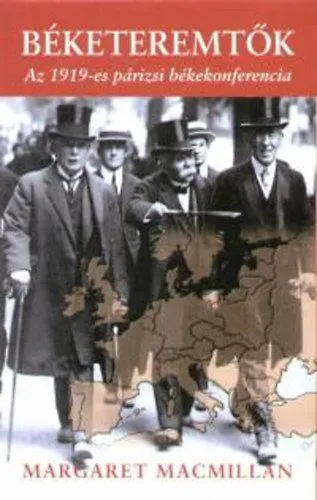 Vedd meg most Béketeremtők - Az 1919-es párizsi békekonferencia - Az 1919-es párizsi békekonferencia