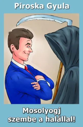 Mosolyogj szembe a halállal! Olcsó